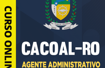 Curso Prefeitura de Cacoal-RO – Agente Administrativo