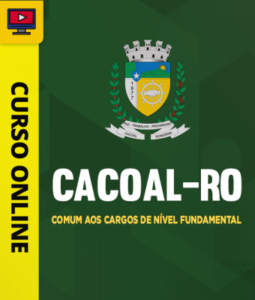 Curso Prefeitura de Cacoal-RO – Comum aos Cargos de Nível Fundamental