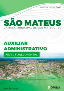 Apostila Auxiliar Administrativo Câmara São Mateus ES 2024