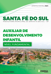 Apostila Auxiliar Desenvolvimento Infantil Santa Fé do Sul SP 2024