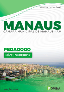 Apostila Pedagogo Câmara Manaus AM 2024