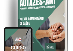 Apostila Prefeitura de Autazes – AM 2024 – Agente Comunitário de Saúde- Rural e Agente Comunitário de Saúde – Urbano