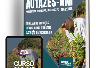 Apostila Prefeitura de Autazes – AM 2024 – Auxiliar de Serviços Gerais Rural e Urbano (Lotação na Secretaria de Educação)