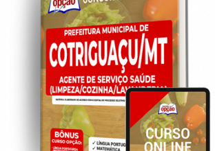 Apostila Prefeitura de Cotriguaçu – MT – Agente de Serviço Saúde (Limpeza/Cozinha/Lavanderia)