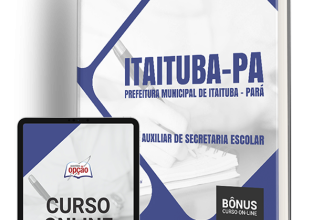 Apostila Prefeitura de Itaituba – PA 2024 – Auxiliar de Secretaria Escolar