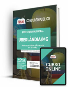 Apostila Prefeitura de Uberlândia – MG Professor de Educação Infantil e 1º ao 5º ano