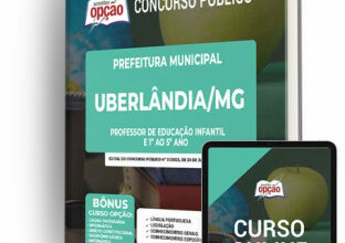 Apostila Prefeitura de Uberlândia – MG Professor de Educação Infantil e 1º ao 5º ano