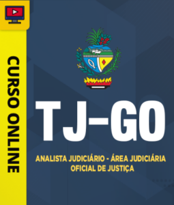 Curso TJ-GO – Analista Judiciário – Área Judiciária – Oficial de Justiça