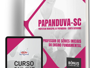 Apostila Prefeitura de Papanduva – SC 2024 – Professor de Séries Iniciais do Ensino Fundamental