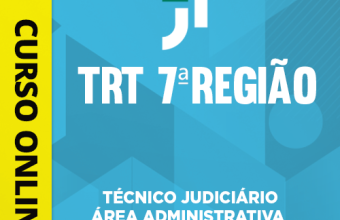 Curso TRT-CE – Técnico Judiciário – Área Administrativa