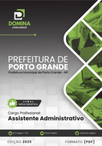 Novo Material: Apostila Assistente Administrativo Porto Grande AP 2025