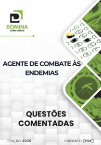 250 Questões Comentadas Agente de Combate às Endemias 2025 – Atualizado Pós-edital
