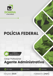 Apostila Polícia Federal PF 2025 Agente Administrativo – Atualizado Pós-edital