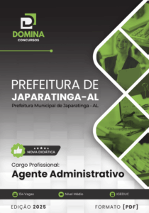 Novo Material: Apostila Agente Administrativo Japaratinga AL 2025