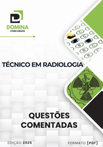 200 Questões Comentadas Técnico em Radiologia 2025 – Atualizado Pós-edital
