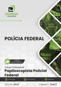 Apostila Policial Federal Papiloscopista Polícia Federal 2025 – Atualizado Pós-edital