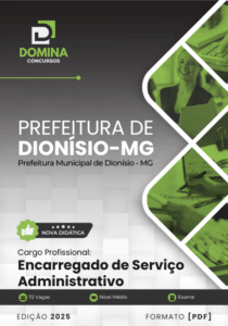 Novo Material: Apostila Encarregado de Serviço Administrativo Dionísio MG 2025