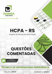 Novo Material: Questões Comentadas Técnico de Enfermagem Emergência HCPA RS 2025