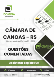 Análise Detalhada: Questões Comentadas para Assistente Legislativo – Câmara Canoas RS 2025