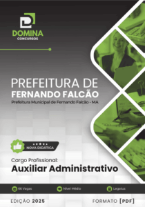Apostila Profissional: Auxiliar Administrativo – Fernando Falcão MA 2025