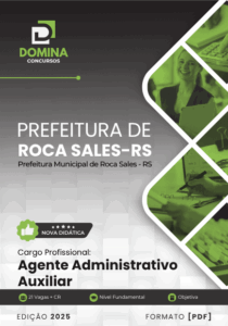 Apostila para Agente Administrativo Auxiliar – Roca Sales RS 2025: Guia Completo
