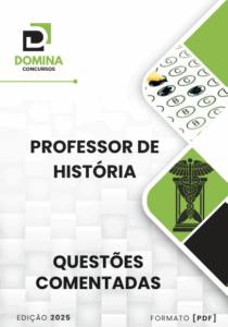 Domine a História: 250 Questões Comentadas para o Professor de 2025!