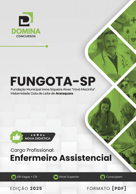 Apostila do Enfermeiro Assistencial – FUNGOTA SP 2025: Formação e Atualização Profissional Apostila do Enfermeiro Assistencial – FUNGOTA SP 2025: Formação e Atualização Profissional