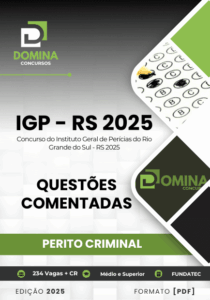 210 Questões Comentadas IGP RS 2025: Guia Completo Para Peritos Criminais