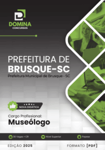 Transforme Sua Carreira: Apostila Museólogo Brusque SC 2025 Te Espera!
