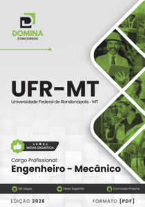 Apostila para Engenheiros Mecânicos – UFR MT 2026: Conteúdos e Diretrizes Essenciais