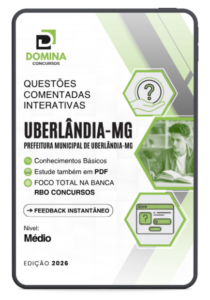 Descubra 600 Questões Comentadas para Concursos em Uberlândia MG 2026: Prepare-se!