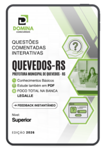 Descubra 1250 Questões Comentadas Interativas para a Prefeitura de Quevedos – RS