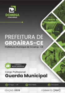 Apostila Completa para Guarda Municipal de Groaíras – CE 2026: Guia de Estudo e Preparação