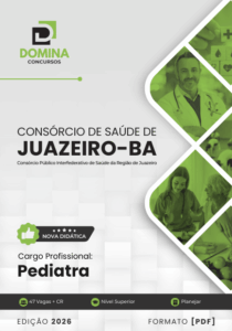 Apostila Médico Pediatra: Prepare-se para o Consórcio Saúde em Juazeiro BA 2026!