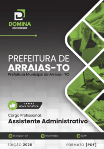 Apostila Completa para Assistente Administrativo – Arraias TO 2026: Guia de Estudos e Preparação