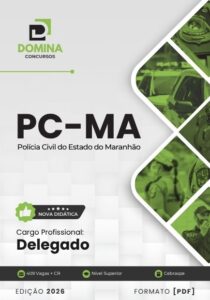Apostila Completa para Delegado da Polícia Civil do MA – Concurso 2026