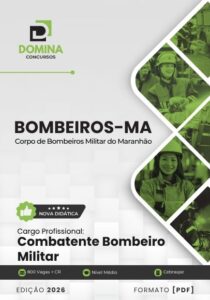 Apostila Preparatória para Combatente Militar dos Bombeiros MA – Edição 2026