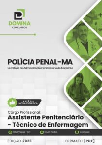 Apostila de Formação: Assistente Penitenciário e Técnico de Enfermagem – Polícia Penal MA 2026