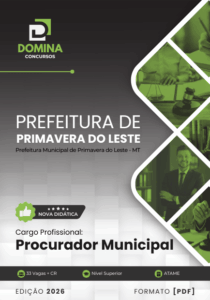 Apostila para Concurso de Procurador Municipal – Primavera do Leste, MT 2026