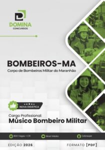 Apostila para Músicos Militares dos Bombeiros MA 2026: Guia Completo e Atualizado