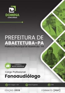 Apostila de Fonoaudiologia 2026: Guia Profissional para Abaetetuba-PA