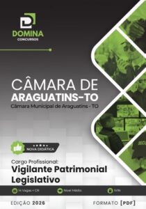 Apostila de Vigilante Patrimonial: Legislação para Câmara Municipal de Araguatins-TO 2026