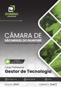 Apostila do Gestor de Tecnologia: Câmara Municipal de São Miguel Guaporé – RO 2026