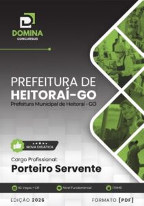 Apostila para Porteiro e Servente – Heitorai, GO: Preparação 2026
