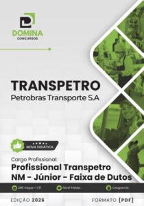 Domine a Apostila Profissional Transpetro Júnior 2026: Guia Completo Faixa de Dutos!