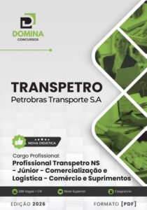 Domine a Apostila Profissional Transpetro Júnior: Comércio e Logística 2026!