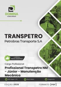Domine a Manutenção Mecânica: Apostila Profissional Transpetro Júnior 2026!