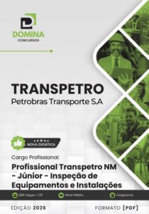 Transforme sua Carreira: Apostila Profissional Transpetro Júnior 2026 em Inspeção