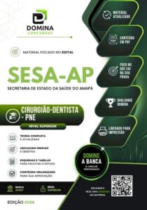 Apostila para Cirurgião Dentista PNE – SESA AP 2026: Conteúdo Completo e Atualizado